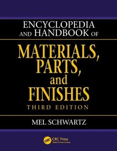 Бумажная книга «Encyclopedia and Handbook of Materials, Parts and Finishes», автор Мел Шварц - фото №1