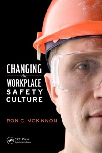 Паперова книга «Changing the Workplace Safety Culture», автор Рон К. Маккіннон - фото №1
