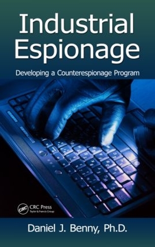 Бумажная книга «Industrial Espionage: Developing a Counterespionage Program», автор Дэниел Дж. Бенни - фото №1