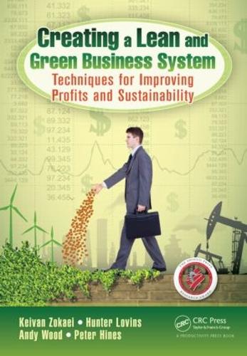 Бумажная книга «Creating a Lean and Green Business System: Techniques for Improving Profits and Sustainability», автор Кейван Зокаеи - фото №1