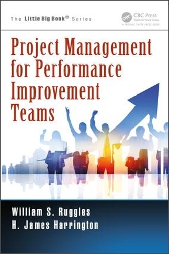 Бумажная книга «Project Management for Performance Improvement Teams», авторов Х. Джеймс Харрингтон, Уильям С. Рагглс - фото №1