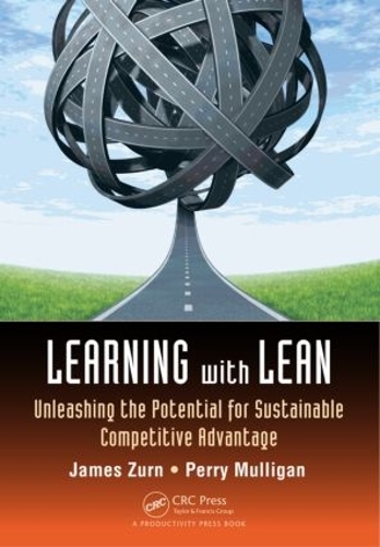 Бумажная книга «Learning with Lean: Unleashing the Potential for Sustainable Competitive Advantage», авторов Джеймс Зурн, Перри Маллиган - фото №1