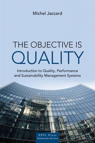 Бумажная книга «The Objective is Quality: An Introduction to Performance and Sustainability Management Systems», автор Мишель Жаккар - фото №1
