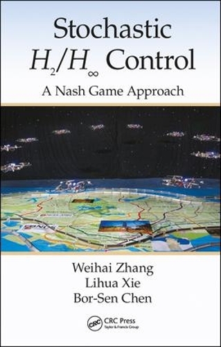Бумажная книга «Stochastic H2/H ∞ Control: A Nash Game Approach», авторов Бор-Сен Чен, Лихуа Се, Вэйхай Чжан - фото №1