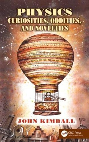 Бумажная книга «Physics Curiosities, Oddities, and Novelties», автор Джон Кимбалл - фото №1