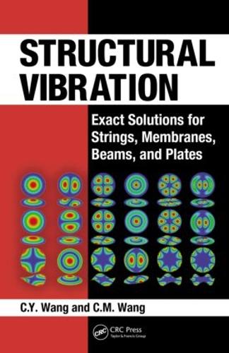 Паперова книга «Structural Vibration: Exact Solutions for Strings, Membranes, Beams, and Plates», авторів К.М. Ванг, К.Й. Ванг - фото №1