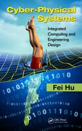 Паперова книга «Cyber-Physical Systems: Integrated Computing and Engineering Design», автор Фей Ху - фото №1