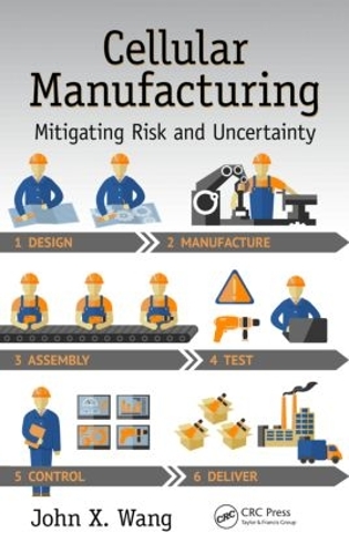 Бумажная книга «Cellular Manufacturing: Mitigating Risk and Uncertainty», автор Джон X. Ванг - фото №1