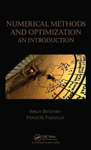 [object Object] «Numerical Methods and Optimization: An Introduction», авторів Панос М. Пардалос, Сергій Бутенко - фото №1