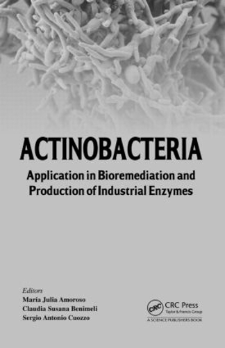 Бумажная книга «Actinobacteria: Application in Bioremediation and Production of Industrial Enzymes» - фото №1