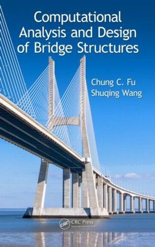 [object Object] «Computational Analysis and Design of Bridge Structures», авторів Чунг К. Фу, Шуцін Ван - фото №1