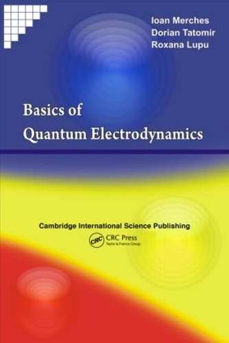 Бумажная книга «Basics of Quantum Electrodynamics», авторов Дориан Татомир, Йоан Мерчеш, Роксана Э. Лупу - фото №1