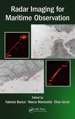 Бумажная книга «Radar Imaging for Maritime Observation», авторов Элиза Джусти, Фабрицио Берицци, Марко Марторелла - фото №1