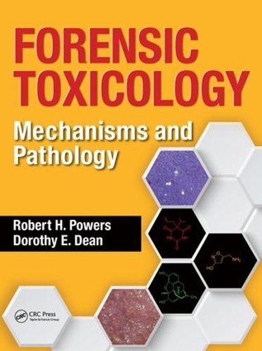 Бумажная книга «Forensic Toxicology: Mechanisms and Pathology», авторов Дороти Э. Дин, Роберт Х. Пауэрс - фото №1
