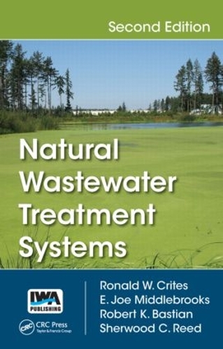 Бумажная книга «Natural Wastewater Treatment Systems», авторов Э. Джо Миддлбрукс, Роберт К. Бастиан, Рональд В. Крайтс - фото №1