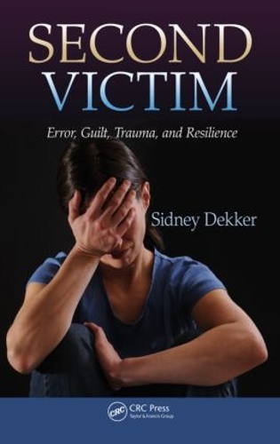Паперова книга «Second Victim: Error, Guilt, Trauma, and Resilience», автор Сідні Деккер - фото №1