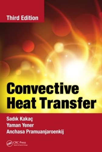 Бумажная книга «Convective Heat Transfer», авторов Анчаса Прамуанджароенкий, Садик Какач, Яман Йенер - фото №1