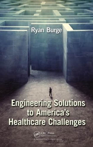 Бумажная книга «Engineering Solutions to America's Healthcare Challenges», автор Райан Бердж - фото №1