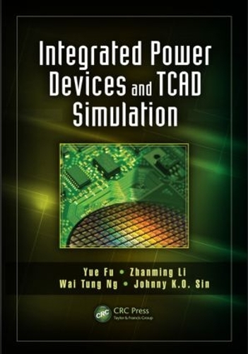 [object Object] «Integrated Power Devices and TCAD Simulation», авторов Джонни К. О. Син, Вай Тунг Нг, Юэ Фу, Чжаньмин Ли - фото №1