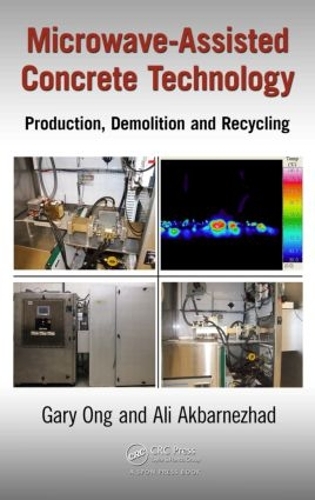 Паперова книга «Microwave-Assisted Concrete Technology: Production, Demolition and Recycling», авторів Алі Акбарнежад, К.С. Гері Онг - фото №1
