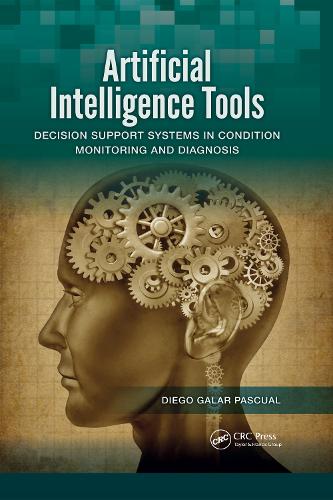 Бумажная книга «Artificial Intelligence Tools: Decision Support Systems in Condition Monitoring and DIagnosis», автор Диего Галар Паскуаль - фото №1