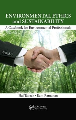 Бумажная книга «Environmental Ethics and Sustainability: A Casebook for Environmental Professionals», авторов Хэл Табак, Рам Раманан - фото №1