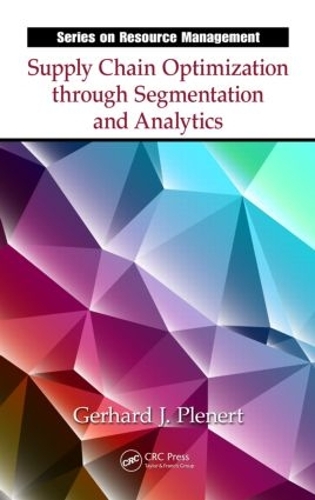Паперова книга «Supply Chain Optimization through Segmentation and Analytics», автор Герхард Й. Пленерт - фото №1