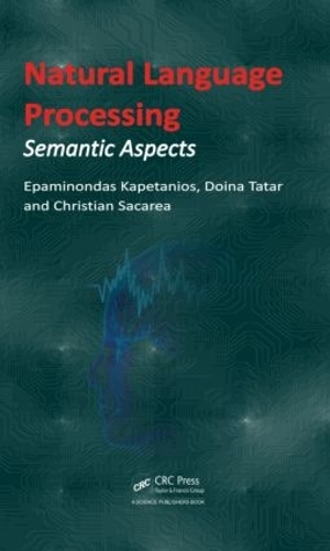 Паперова книга «Natural Language Processing: Semantic Aspects», авторів Крістіан Сакареа, Дойна Татар, Епамінондас Капетаніос - фото №1