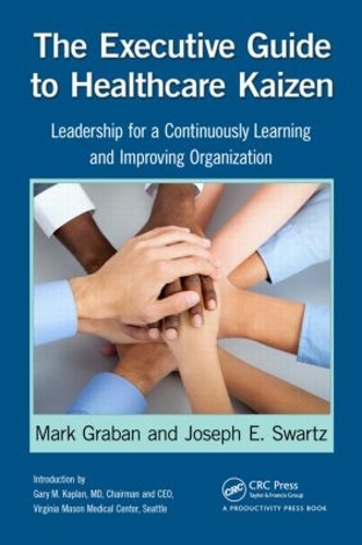Бумажная книга «The Executive Guide to Healthcare Kaizen: Leadership for a Continuously Learning and Improving Organization», авторов Джозеф Э. Шварц, Марк Грабан - фото №1