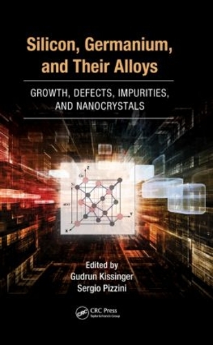 Бумажная книга «Silicon, Germanium, and Their Alloys: Growth, Defects, Impurities, and Nanocrystals» - фото №1