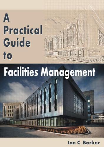 Бумажная книга «A Practical Guide to Facilities Management», автор Ян К. Баркер - фото №1