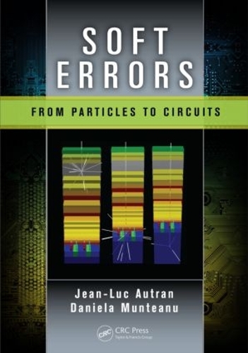 [object Object] «Soft Errors: From Particles to Circuits», авторов Даниэла Мунтяну, Жан-Люк Автран - фото №1