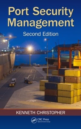 Паперова книга «Port Security Management», авторів Кеннет Крістофер, Стівен Б. Карч - фото №1
