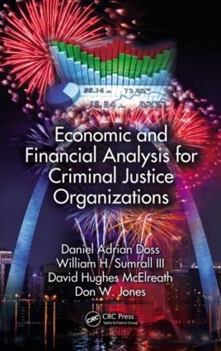 Бумажная книга «Economic and Financial Analysis for Criminal Justice Organizations», авторов Дэниел Адриан Досс, Дэвид Х. МакЭлреат, Дон В. Джонс, Уильям Х. Самралл III - фото №1