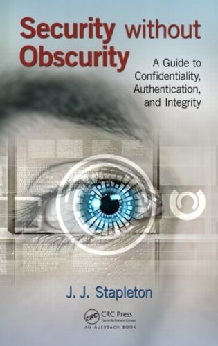 [object Object] «Security without Obscurity: A Guide to Confidentiality, Authentication, and Integrity», автор Дж. Дж. Стейплтон - фото №1