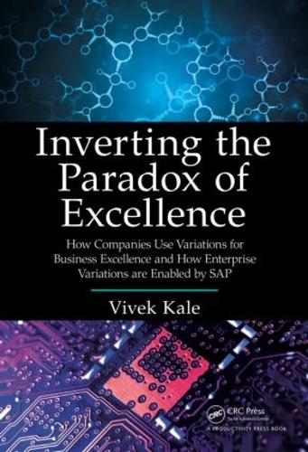 Бумажная книга «Inverting the Paradox of Excellence: How Companies Use Variations for Business Excellence and How Enterprise Variations Are Enabled by SAP», автор Вивек Кейл - фото №1