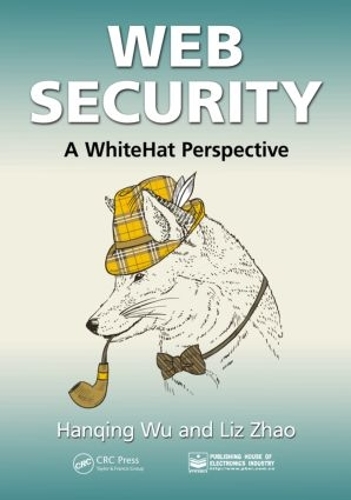 Паперова книга «Web Security: A WhiteHat Perspective», авторів Ханьцін Ву, Ліз Чжао - фото №1