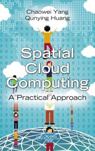 [object Object] «Spatial Cloud Computing: A Practical Approach», авторів Чаовей Ян, Кунінг Хуан - фото №1