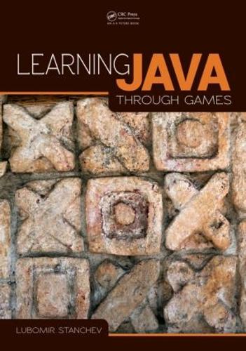 [object Object] «Learning Java Through Games», автор Любомир Станчев - фото №1