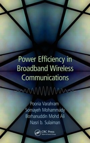 Бумажная книга «Power Efficiency in Broadband Wireless Communications», авторов Борхануддин Мохд Али, Насри Сулейман, Пурия Варарам, Сомайех Мохаммади - фото №1