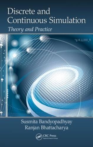 Паперова книга «Discrete and Continuous Simulation: Theory and Practice», авторів Ранджан Бхаттачарья, Сусміта Бандіопадхей - фото №1