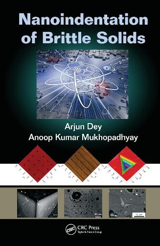 Бумажная книга «Nanoindentation of Brittle Solids», авторов Ануп Кумар Мукхопадхьяй, Арджун Дей - фото №1