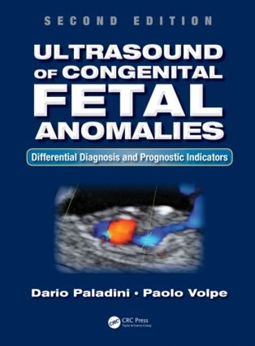 Бумажная книга «Ultrasound of Congenital Fetal Anomalies: Differential Diagnosis and Prognostic Indicators, Second Edition», авторов Дарио Паладини, Паоло Вольпе - фото №1