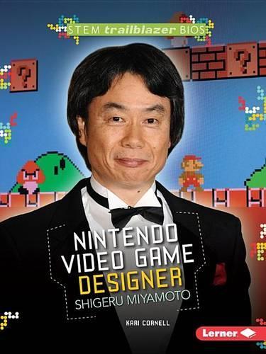 Паперова книга «Shigeru Miyamoto: Nintendo Video Game Designer», автор Анастасія Суен - фото №1