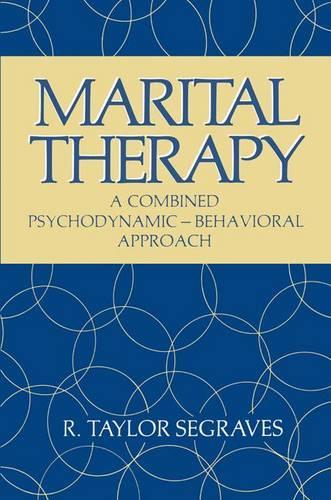 Бумажная книга «Marital Therapy: A Combined Psychodynamic — Behavioral Approach», автор Р. Сегрейвс - фото №1