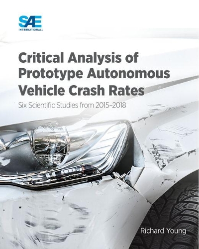 Паперова книга «Critical Analysis of Prototype Autonomous Vehicle Crash Rates: Six Scientific Studies from 2015-2018», автор Річард Янг - фото №1