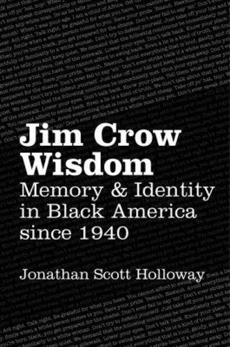Бумажная книга «Jim Crow Wisdom: Memory and Identity in Black America Since 1940», автор Джонатан Скотт Холлоуэй - фото №1