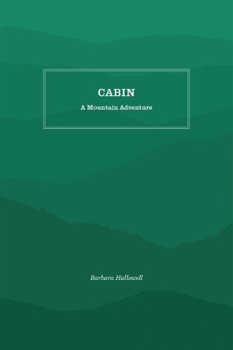 Паперова книга «Cabin: A Mountain Adventure», автор Барбара Халлоуелл - фото №1