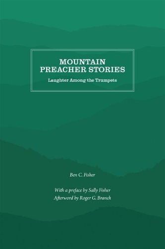 Паперова книга «Mountain Preacher Stories: Laughter Among the Trumpets», автор Бен К. Фішер - фото №1