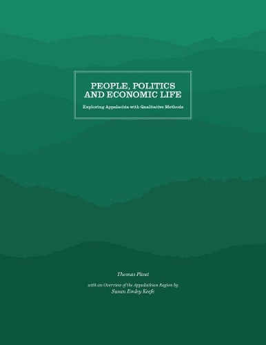 Паперова книга «People, Politics and Economic Life: Exploring Appalachia with Quantitative Methods», авторів Сюзан Е. Кіф, Томас Плаут - фото №1